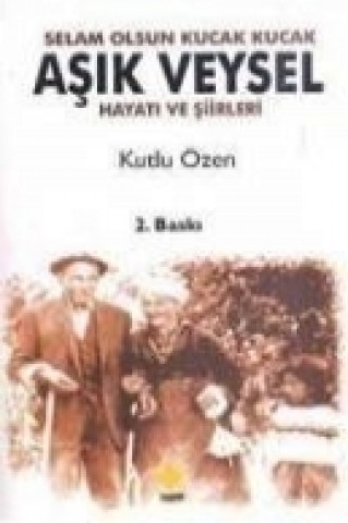 Knjiga Selam Olsun Kucak Kucak Asik Veysel Kutlu Özen