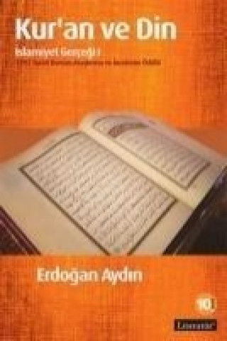 Kniha Kuran ve Din Islamiyet Gercegi I Erdogan Aydin