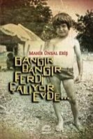 Book Bangir Bangir Ferdi Caliyor Evde... Mahir Ünsal Eris