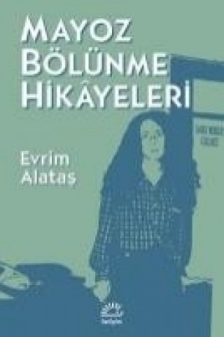 Книга Mayoz Bölünme Hikayeleri Evrim Alatas