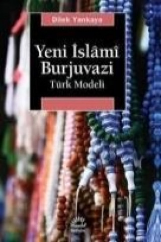 Kniha Yeni Islami Burjuvazi Dilek Yankaya