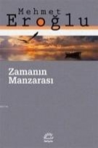 Könyv Zamanin Manzarasi Mehmet Eroglu