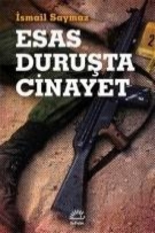 Knjiga Esas Durusta Cinayet Ismail Saymaz