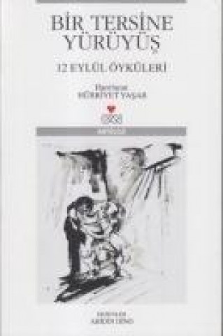 Könyv Bir Tersine Yürüyüs; 12 Eylül Öyküleri Hürriyet Yasar