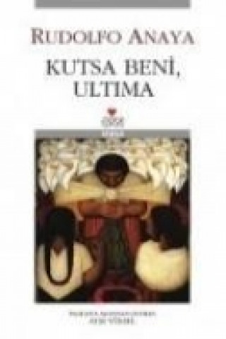 Könyv Kutsa Beni, Ultima Rudolfo Anaya