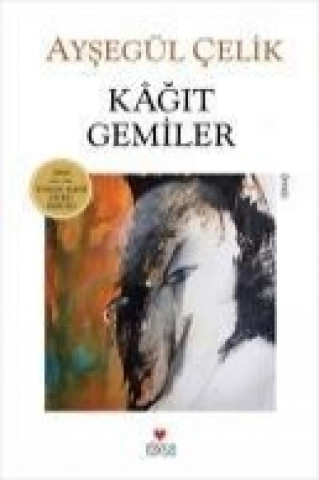 Knjiga Kagit Gemiler Aysegül celik
