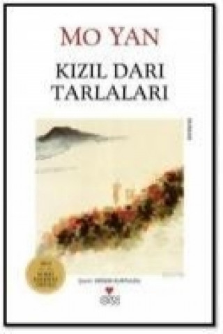 Kniha Kizil Dari Tarlalari Mo Yan
