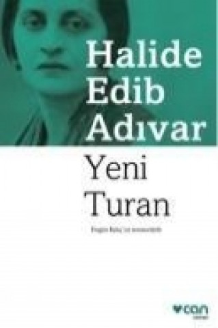 Carte Yeni Turan Halide Edip Adivar