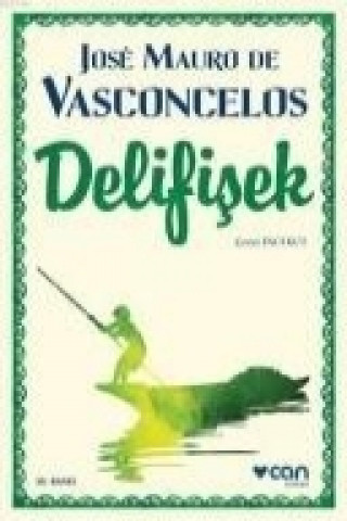Könyv Delifisek Jose Mauro De Vasconcelos