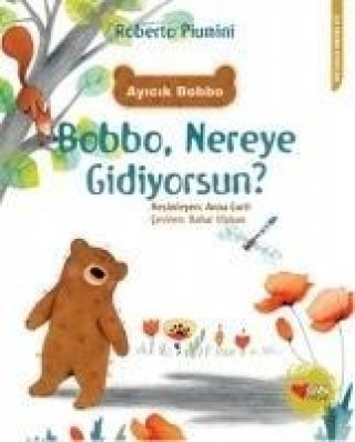 Книга Ayicik Bobbo Bobbo, Nereye Gidiyorsun Roberto Piumini