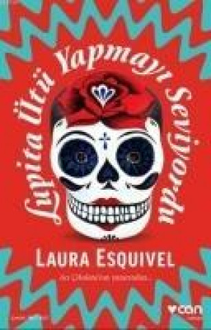 Kniha Lupita Ütü Yapmayi Seviyordu Laura Esquivel