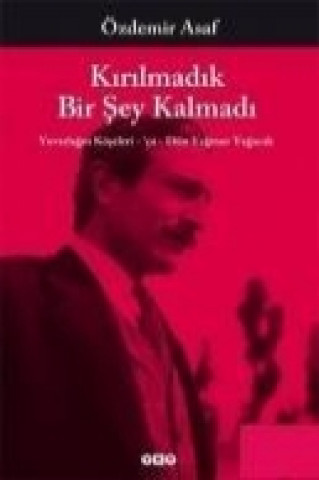 Libro Kirilmadik Bir Sey Kalmadi Özdemir Asaf