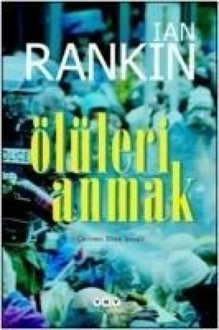 Knjiga Ölüleri Anmak Ian Rankin