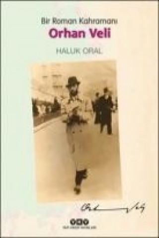 Könyv Bir Roman Kahramani Orhan Veli Haluk Oral