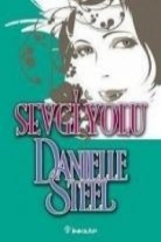 Knjiga Sevgi Yolu Danielle Steel