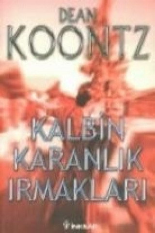 Kniha Kalbin Karanlik Irmaklari Dean Koontz