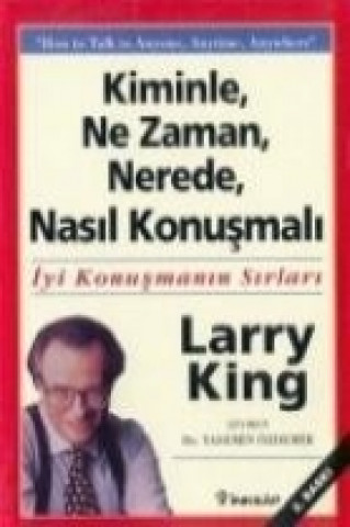 Kniha Kiminle Ne Zaman Nerede Nasil Konusmali Larry King