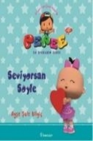 Kniha Pepee ile Öyküler Serisi - Seviyorsan Söyle Ayse sule Bilgic