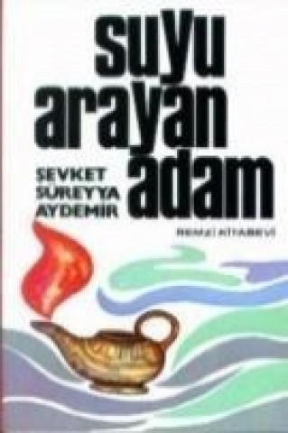 Knjiga Suyu Arayan Adam sevket Süreyya Aydemir