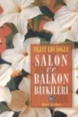 Buch Salon Ve Balkon Bitkileri Nejat Ebcioglu