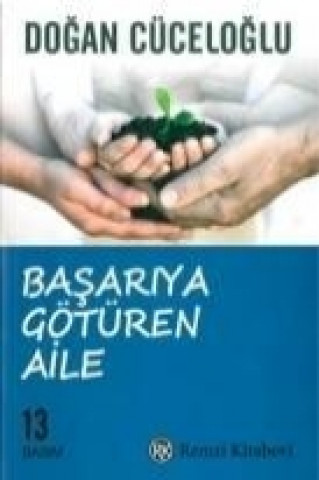 Kniha Basariya Götüren Aile Dogan Cüceloglu