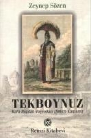 Könyv Tekboynuz; Karabogdan Voyvodasi Dimitri Kantemir Zeynep Sözen
