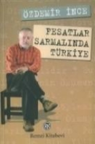 Kniha Fesatlar Sarmalinda Türkiye Özdemir ince