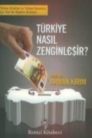Książka Türkiye Nasil Zenginlesir Arman Kirim