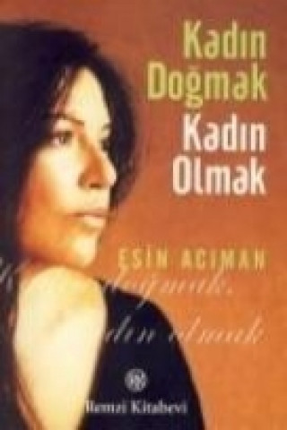 Buch Kadin Dogmak Kadin Olmak Esin Aciman