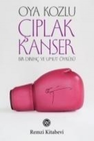 Knjiga Ciplak Kanser Oya Kozlu