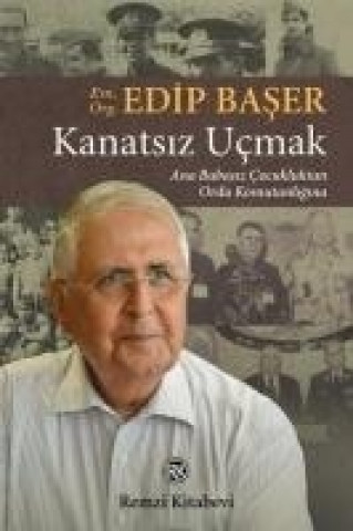 Kniha Kanatsiz Ucmak Edip Baser