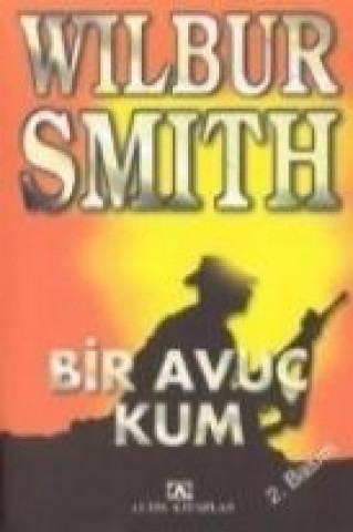 Kniha Bir Avuc Kum Wilbur Smith