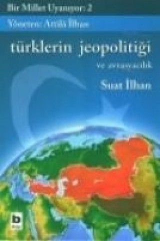 Kniha Bir Millet Uyaniyor - Türklerin Jeopolitigi; Ve Avrasyacilik Suat ilhan