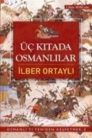 Kniha Üc Kitada Osmanlilar Ilber Ortayli