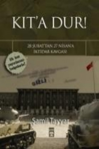 Könyv Kita Dur; 28 Subattan 27 Nisana Iktidar Kavgasi samil Tayyar