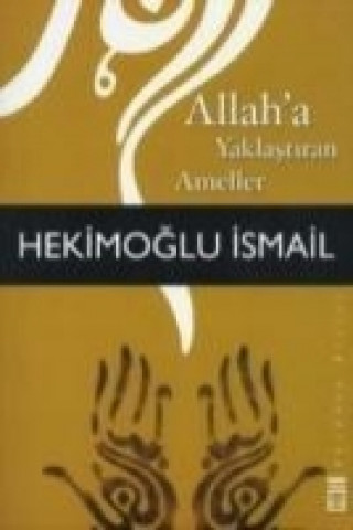 Kniha Allaha Yaklastiran Ameller Hekimoglu Ismail