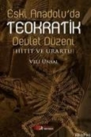 Buch Eski Anadoluda Teokratik Devlet Düzeni Veli Ünsal