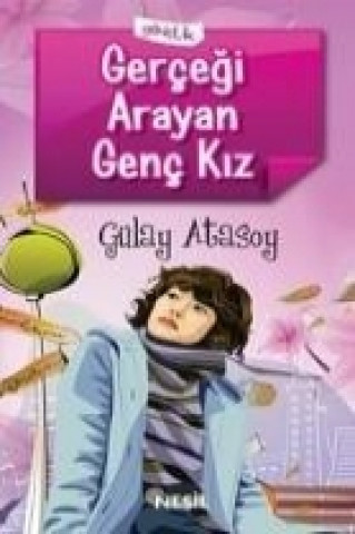 Könyv Gercegi Arayan Genc Kiz Gülay Atasoy