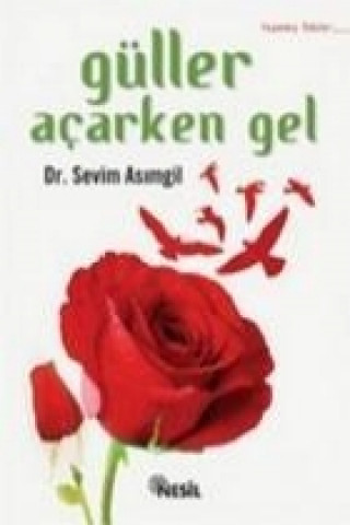 Buch Güller Acarken Gel Sevim Asimgil