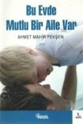 Книга Bu Evde Mutlu Bir Aile Var Ahmet Mahir Peksen