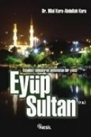 Könyv Eyüp Sultan r.a. Abdullah Kara