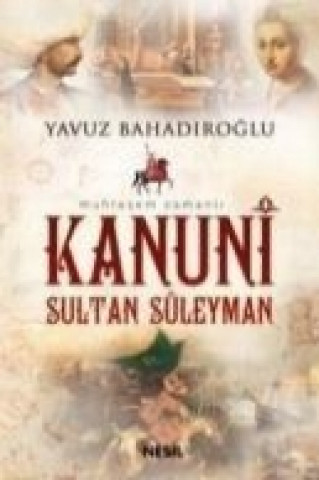 Książka Kanuni Sultan Süleyman Yavuz Bahadiroglu