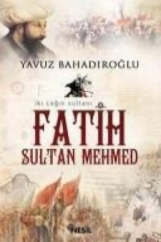 Knjiga Fatih Sultan Mehmet Yavuz Bahadiroglu