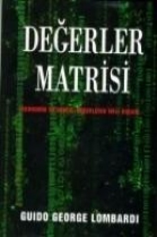 Livre Degerler Matrisi -ekonomik Ve Sosyal Degerlerin Ikili Dogasi- Guido George Lombardi