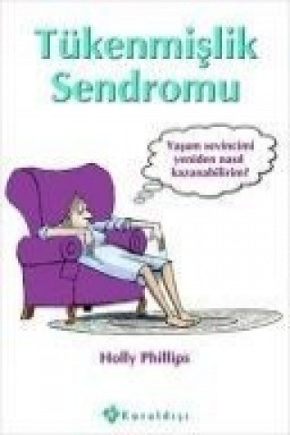 Книга Tükenmislik Sendromu Holly Phillips