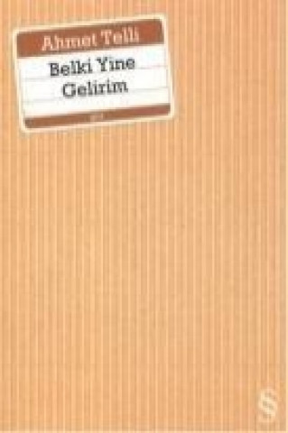 Книга Belki Yine Gelirim Ahmet Telli