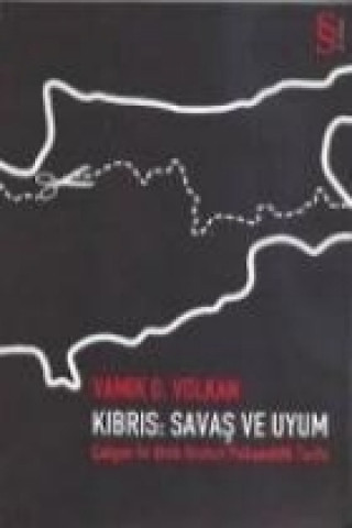 Knjiga Kibris Savas Ve Uyum Vamik D. Volkan