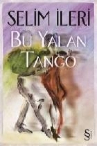 Kniha Bu Yalan Tango Selim Ileri