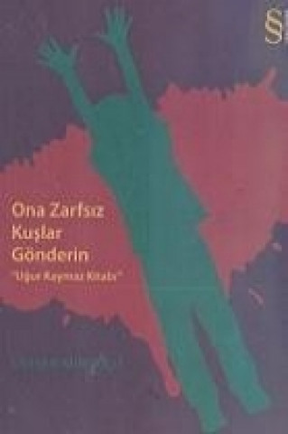 Kniha Ona Zarfsiz Kuslar Gönderin Orhan Miroglu