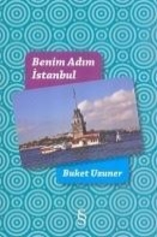 Kniha Benim Adim Istanbul Buket Uzuner